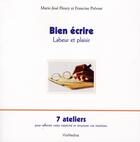 Couverture du livre « Bien écrire ; labeur et plaisir » de Marie-Jose Fleury et Francine Prevost aux éditions Viamedias