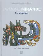 Couverture du livre « Raymond mirande les emaux » de Menault-Mirande aux éditions Somogy