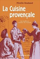 Couverture du livre « La cuisine provençale et niçoise » de Mireille Roubaud aux éditions Jeanne Laffitte