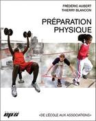 Couverture du livre « Préparation physique » de Thierry Blancon et Frederic Aubert aux éditions Eps