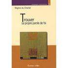 Couverture du livre « Revue Lumen Vitae ; Trouver Sa Propre Parole Foi » de Du Charlat R aux éditions Lumen Vitae