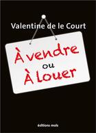 Couverture du livre « À vendre ou à louer » de Valentine De Le Court aux éditions Parole Et Silence