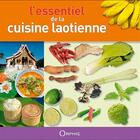 Couverture du livre « L'essentiel de la cuisine laotienne » de Khamla Phankongsy aux éditions Orphie