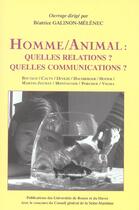 Couverture du livre « Homme/animal : Quelles relations ? Quelles communications ? » de Galinon-Melenec Beat aux éditions Pu De Rouen