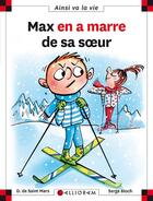 Couverture du livre « Max en a marre de sa soeur » de Serge Bloch et Dominique De Saint-Mars aux éditions Calligram