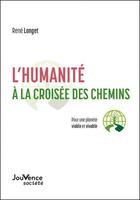Couverture du livre « L'humanité à la croiée des chemins » de Rene Longet aux éditions Jouvence