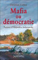 Couverture du livre « Mafia ou democratie » de Jodorowsky/Cotten aux éditions Louise Courteau