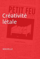 Couverture du livre « Créativité létale » de Andre Marois aux éditions La Courte Echelle