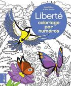 Couverture du livre « Coloriage par numéros : liberté » de Arpad Olbey et Sara Storino aux éditions Bravo