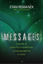 Couverture du livre « Messages ; l'histoire de contacts extraterrestres la plus documentée au monde » de Stan Romanek et J. Allan Delanek aux éditions Editions Ada