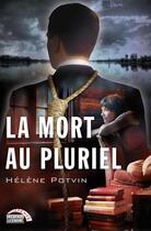 Couverture du livre « La Mort au pluriel » de Helene Potvin aux éditions La Semaine