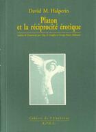 Couverture du livre « Platon Et La Reciprocite Erotique » de David-M Halperin aux éditions Epel