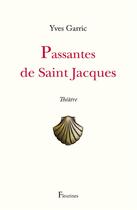 Couverture du livre « Passantes de Saint Jacques » de Yves Garric aux éditions Fleurines