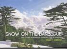 Couverture du livre « Snow on the barbecue : and other wonders of everyday life in Lebanon » de Nancy Chedid aux éditions Revue Phenicienne