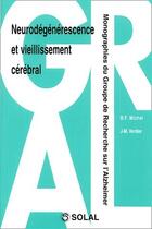 Couverture du livre « Neurodégénerescence et vieillissement cérébral » de Bf Michel et Jm Verdier aux éditions Solal