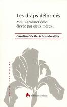 Couverture du livre « Les draps déformés » de Caroline Schoendoerffer aux éditions Tiresias