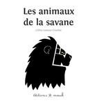 Couverture du livre « Les animaux de la savane » de Celine Lamour-Crochet aux éditions Mouck