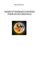 Couverture du livre « Signes et énergies chinoises pour les occidentaux » de Peyrebrune Olivier aux éditions Peyrebrune