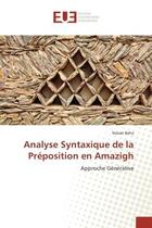 Couverture du livre « Analyse Syntaxique de la Preposition en Amazigh : Approche Generative » de Nasser Baha aux éditions Editions Universitaires Europeennes