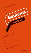 Couverture du livre « Bauhaus travel book: weimar dessau berlin » de Bauhaus Kooperation aux éditions Prestel
