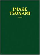 Couverture du livre « Erik kessels image tsunami » de Erik Kessels aux éditions Rm Editorial