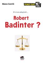 Couverture du livre « Et si on adoptait... Robert Bandinter ? » de Mano Gentil aux éditions Oskar