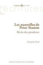 Couverture du livre « Les nouvelles de Peter Stamm : récits des paradoxes » de Francoise Sorel aux éditions Pu De Bordeaux