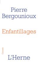 Couverture du livre « Enfantillages » de Pierre Bergounioux aux éditions L'herne
