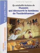 Couverture du livre « La véritable histoire de Hussein qui découvrit le tombeau de Toutânkhamon » de Nathalie Le Clei et Virginie Vidal aux éditions Bayard Jeunesse