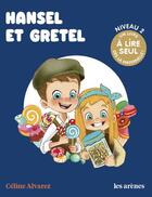 Couverture du livre « Hansel et Gretel » de Celine Alvarez aux éditions Les Arenes
