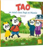 Couverture du livre « Tao se rend chez papi et mamie » de Ghislaine Biondi et Nanette Regan aux éditions Auzou