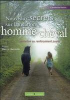 Couverture du livre « Nouveaux secrets sur la relation homme/cheval » de Christelle Perrin aux éditions France Agricole