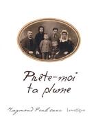 Couverture du livre « Prête-moi ta plume » de Raymond Penblanc aux éditions Lunatique