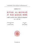 Couverture du livre « Cahiers des Annales islamologiques (CAI) Tome 8 : Kitâb al-Minhâg fï 'Ilm Harâg Misr » de Al Mahzumi A aux éditions Ifao