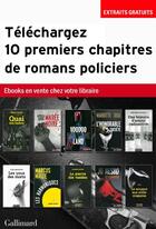 Couverture du livre « Téléchargez 10 premiers chapitres de romans policiers » de  aux éditions Gallimard