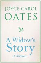 Couverture du livre « A widow's story ; a memoir » de Joyce Carol Oates aux éditions 