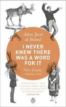 Couverture du livre « I Never Knew There Was a Word For It » de Adam Jacot De Boinod aux éditions Epagine