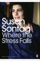 Couverture du livre « Where the Stress Falls » de Susan Sontag aux éditions Penguin Books Ltd Digital