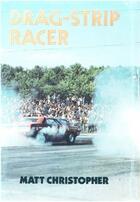 Couverture du livre « Drag Strip Racer » de Christopher Matt aux éditions Little Brown Books For Young Readers