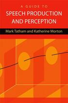 Couverture du livre « A Guide to Speech Production and Perception » de Morton Katherine aux éditions Edinburgh University Press