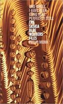 Couverture du livre « Saskia Olde Wolbers files: and while » de Philip Monk aux éditions Dap Artbook