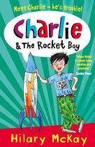 Couverture du livre « CHARLIE AND THE ROCKET BOY » de Hilary Mckay aux éditions Scholastic