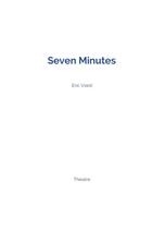 Couverture du livre « Seven Minutes » de Eric Viard aux éditions Lulu