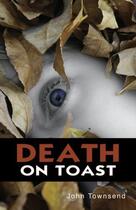 Couverture du livre « Death on Toast » de John Townsend aux éditions Ransom Publishing