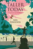 Couverture du livre « Taller Today » de Neil Ferguson aux éditions Saqi Books Digital