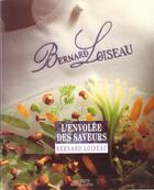 Couverture du livre « L'Envolee Des Saveurs » de Bernard Loiseau aux éditions Hachette Pratique