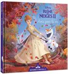 Couverture du livre « La Reine des Neiges 2 : histoires d'Arendelle Tome 2 : amis pour la vie » de Disney aux éditions Disney Hachette