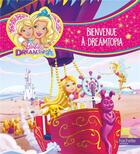 Couverture du livre « Barbie ; Dreamtopia ; bienvenue à Dreamtopia » de  aux éditions Hachette Jeunesse