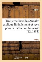 Couverture du livre « Les auteurs latins expliques d'apres une methode nouvelle par deux traductions tome 3 - francaises. » de Tacite aux éditions Hachette Bnf