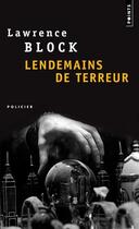 Couverture du livre « Lendemains de terreur » de Lawrence Block aux éditions Points